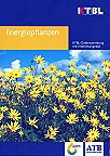 Datensammlung: Energiepflanzen. Daten fr die Planung des Energiepflanzenanbaus